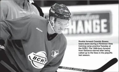  ?? DAVID CROMPTON/Penticton Herald ?? Rookie forward Cassidy Bowes bears down during a Penticton Vees training camp practice Tuesday at the SOEC.The 1999-born forward from Kelowna starred after being called up to the Vees in the playoffs last season.