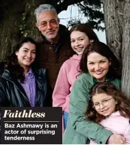  ?? ?? Faithless
Baz Ashmawy is an actor of surprising tenderness