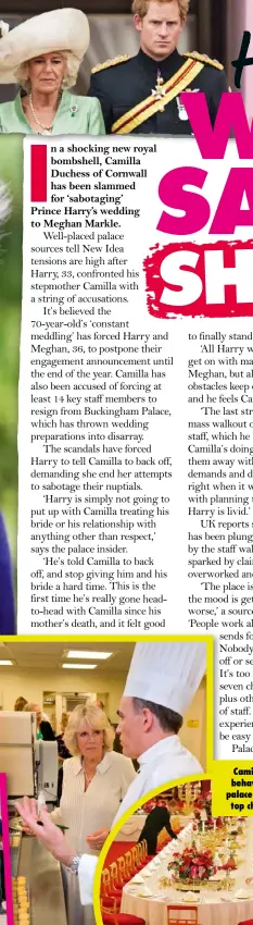  ??  ?? Camilla’s diva-like behaviour has seen palace staff, including top chefs, walk out.