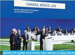  ?? — AFP ?? MOSCOW: FIFA president Gianni Infantino (right) addresses the United 2026 bid (Canada-Mexico-US) officials, following the announceme­nt of the 2026 World Cup host during the 68th FIFA Congress at the Expocentre yesterday.