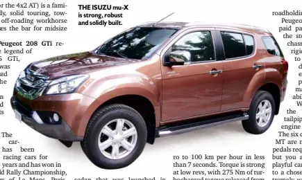  ??  ?? THE ISUZU mu-X is strong, robust and solidly built.