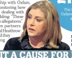  ??  ?? SPEECH Minister Penny Mordaunt blasted Oxfam