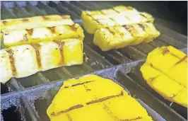 ?? LAURA TOLBERT ?? Grilled pineapple and mango.
