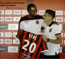  ?? (Photo Frantz Bouton) ?? Un coach et une recrue déjà complices.