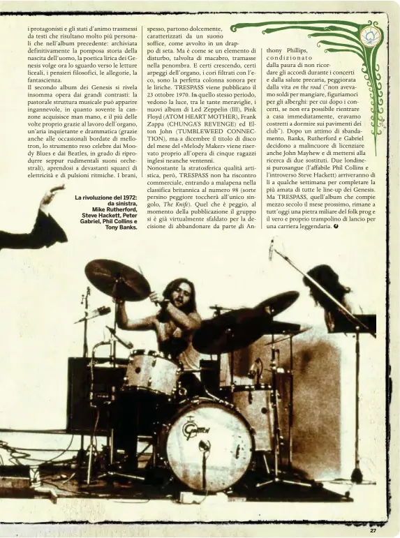  ?? ?? La rivoluzion­e del 1972: da sinistra, Mike Rutherford, Steve Hackett, Peter Gabriel, Phil Collins e Tony Banks.