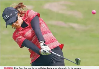  ??  ?? TORNEO. Paty Cruz fue una de las golfistas destacadas el pasado fin de semana.