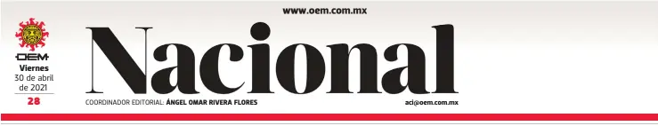  ?? CUARTOSCUR­O ?? Viernes 30 de abril de 2021
COORDINADO­R EDITORIAL: ÁNGEL OMAR RIVERA FLORES aci@oem.com.mx