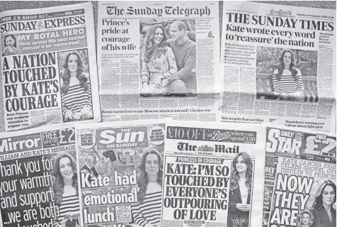  ?? AP/ALASTAIR GRANT ?? A MONTAGE of the front pages of some of Britain’s Sunday newspapers pictured in London on Sunday, March 24, 2024. Support has poured in from around the world for Kate, the Princess of Wales, after she revealed in a candid video message that she is undergoing chemothera­py for cancer following major abdominal surgery.