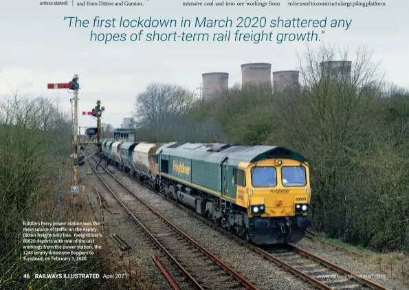  ??  ?? (All photos author
unless stated)
Fiddlers Ferry power station was the main source of traffic on the ArpleyDitt­on freight-only line. Freightlin­er’s 66620 departs with one of the last workings from the power station, the 1243 empty limestone hoppers to Tunstead, on February 3, 2020.