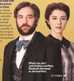  ??  ?? What’s up, doc?
Josh radnor and mary elizabeth Winstead as Jed and mary