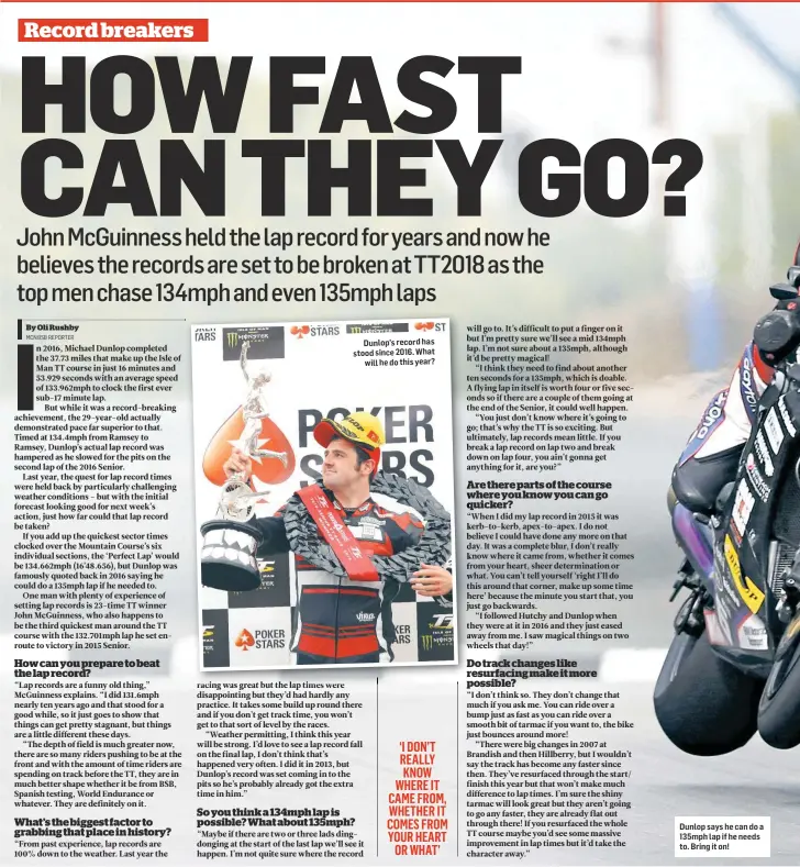  ??  ?? Dunlop says he can do a 135mph lap if he needs to. Bring it on!