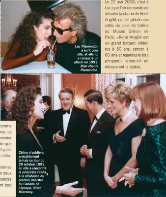  ??  ?? Céline n’oubliera probableme­nt jamais ce jour du 29 octobre 1991, où elle a rencontré la princesse Diana à la résidence du premier ministre du Canada de l’époque, Brian Mulroney. Luc Plamondon a écrit pour elle, et elle lui a consacré un album en 1991,...