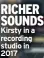  ?? ?? RICHER SOUNDS Kirsty in a recording studio in 2017