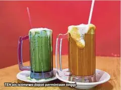  ??  ?? TEH ais istimewa dapat permintaan tinggi.