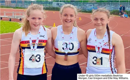  ?? ?? Under-15 girls 100m medallists Beatrice Morgan, Casi Gregson and Ellie-may Williams.