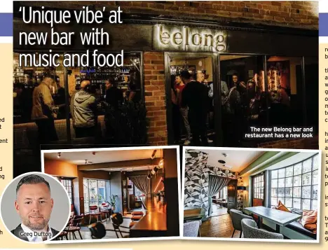  ?? ?? Greg Dufton
The new Belong bar and restaurant has a new look