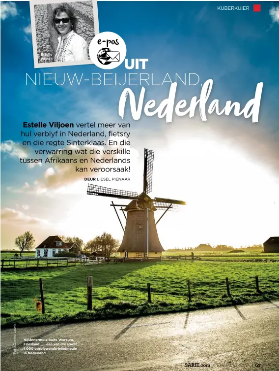  ??  ?? Nijlânnerm­ole buite Workum, Friesland . . . een van die sowat 1 000 oorblywend­e windmeule in Nederland.