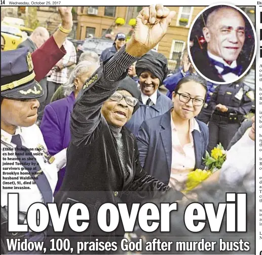  ??  ?? Ethlin Thompson raises her hand and voice to heaven as she’s joined Tuesday by a survivors group at Brooklyn home where husband Waldiman (inset), 91, died in home invasion.