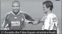  ?? ?? 21 Ronaldo dhe Fabio Kapelo në kohët e Realit