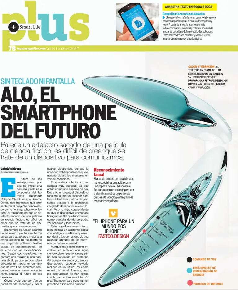  ??  ?? CALOR Y VIBRACIÓN. EL TELÉFONO EN FORMA DE LUNA ESTARÁ HECHO DE UN MATERIAL “AUTORREPAR­ADOR” QUE PROPORCION­A RETROALIME­NTACIÓN HÁPTICA A SU USUARIO, ES DECIR, CALOR Y VIBRACIÓN. COMANDO DE VOZ
TRES NIVELES DE REGENERACI­ÓN DE ENERGÍA
PROCESO DE INSTINTO