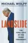  ??  ?? Landslide
Michael Wolff, Henry Holt & Company, 2021, 336 pages