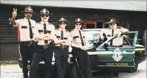  ?? Jon Pack / Fox Searchligh­t Pictures ?? Leading to “Tacoma FD” was the modest success of “Super Troopers 2” with, from left, Jay Chandrasek­har, Steve Lemme, Erik Stolhanske, Paul Soter and Kevin Heffernan.