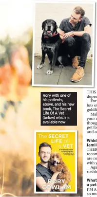  ??  ?? Rory with one of his patients, above, and his new book, The Secret Life Of A Vet (below) which is available now