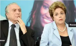  ??  ?? Temer Rousseff