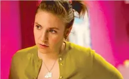  ??  ?? “I think I may be a voice of a generation.” Hannah (Lena Dunham) from Girls.