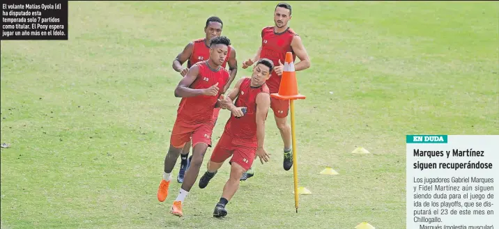  ?? Foto: Archivo y Juan Faustos / EXTRA ?? El volante Matías Oyola (d) ha disputado esta temporada solo 7 partidos como titular. El Pony espera jugar un año más en el Ídolo.