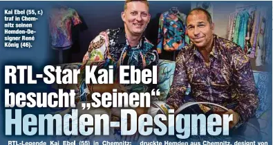  ??  ?? Kai Ebel (55, r.) traf in Chemnitz seinen Hemden-Designer René König (46).