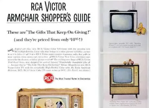  ??  ?? This RCA ad from the Dec. 1, 1961 Life magazine offers a top-of-theline television for $825, which is the same as $6,768.14 in 2016.