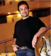  ?? Adnan Sami ??