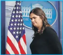  ??  ?? La secretaria de prensa de la Casa Blanca Sarah Huckabee Sanders luego de su rueda de prensa