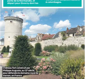  ??  ?? Château fort construit par Philippe Auguste, au 12e siècle, pour défendre le domaine royal de Vernon, en France.