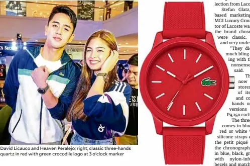  ??  ?? David Licauco and Heaven Peralejo; right, classic three-hands quartz in red with green crocodile logo at 3 o’clock marker