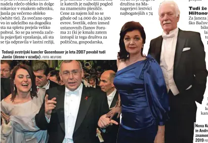  ?? FOTO: REUTERS FOTO: OSEBNI ARHIV ?? Tedanji avstrijski kancler Gusenbauer je leta 2007 povabil tudi Janšo (desno v ozadju).
Nena Kopčavar Guček in Andrej Guček na znamenitem plesu leta 2019