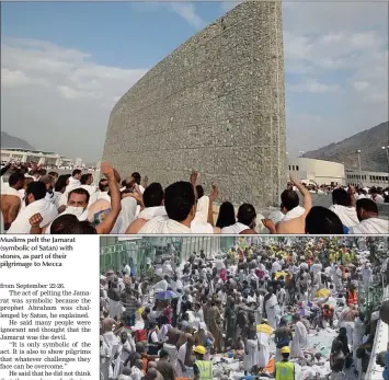  ??  ?? Muslims pelt the Jamarat (symbolic of Satan) with stones, as part of their pilgrimage to Mecca