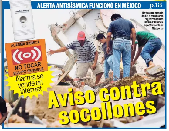  ?? AFP ?? Un violento meneón de 8.2, el más fuerte registrado en los últimos 100 años, dejó 59 muerto en México.