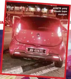  ??  ?? KERETA yang dinaiki bapa
m a n g sa .