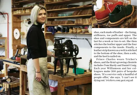  ?? Photograph­s by Julia Grassi ?? Clockwise from top One of 260 stages in the shoemaking process; the finished products; Adele Williamson is a Tricker’s royal apprentice