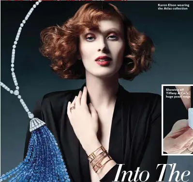  ??  ?? Karen Elson wearing the Atlas collection Showing off Tiffany &amp; Co.’s huge pearl rings