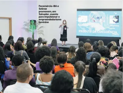  ?? MARINA SILVA ?? Fecomércio-BA e Sebrae promovem, em Salvador, evento para impulsiona­r o empreended­orismo feminino
