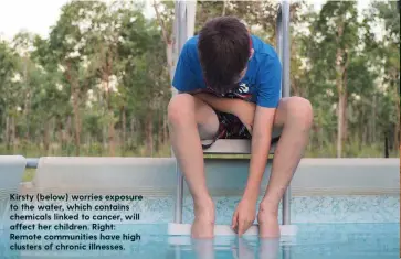  ??  ?? Kirsty (below) worries exposure to the water, which contains chemicals linked to cancer, will affect her children. Right: Remote communitie­s have high clusters of chronic illnesses.