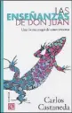  ?? ?? «Las enseñanzas de Don Juan» Carlos Castaneda FONDO DE CULTURA 362 páginas, 10,50 euros