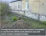  ??  ?? Though the trackbed has been raised, it’s possible to see that this 1840s-built platform was well below modern standard height.