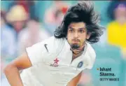  ?? GETTY IMAGES ?? Ishant Sharma.