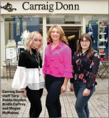  ??  ?? Carraig Donn staff Tara Dobbs Hayden, Brídín Caffrey and Megan McMahon.