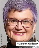  ?? ?? > Carolyn Harris MP