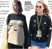  ??  ?? ALEXA APPEAL
Chung, left, and Margot Robbie